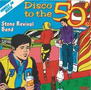 7inch Vinyl Single - Stone Revival Band - Disco To The 50's