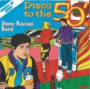 7inch Vinyl Single - Stone Revival Band - Disco To The 50's
