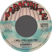 Stonebolt - I Will Still Love You / Stay In Line