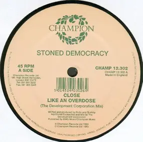 Stoned Democracy - Close (Like An Overdose)