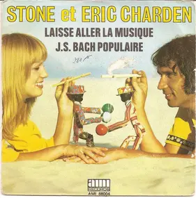 Stone et Eric Charden - Laisse Aller La Musique / J.S. Bach Populaire