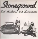 LP - Stoneground - Bad Machines And Limousines
