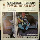 LP - Stonewall Jackson - I Pawned My Past Today