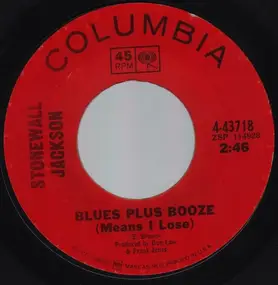 Stonewall Jackson - Blues Plus Booze (Means I Lose) / Still Awake