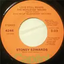 7'' - Stoney Edwards - Love Still Makes The World Go 'Round