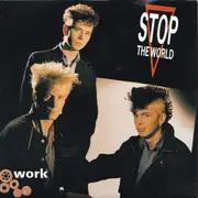 7inch Vinyl Single - Stop The World - Work
