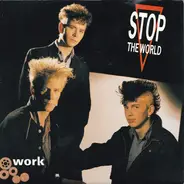 Stop The World - Work