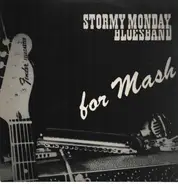 Stormy Monday Blues Band - For Mash