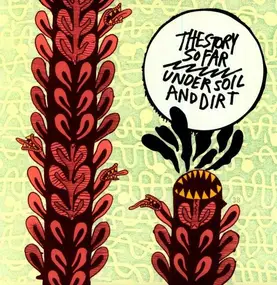 The Story So Far - UNDER SOIL AND DIRT