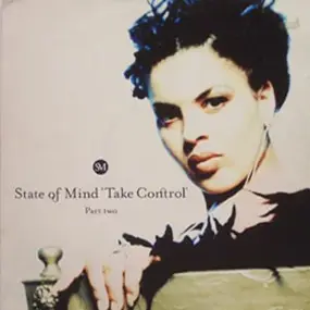State of Mind - Take Control (Part Two)