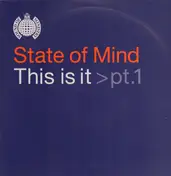 State of Mind - This Is It > Pt.1