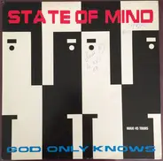 State Of Mind - God Only Knows