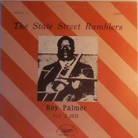 State Street Ramblers - Vol. 2 Roy Palmer 1931