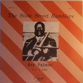 State Street Ramblers - Vol. 2 Roy Palmer 1931