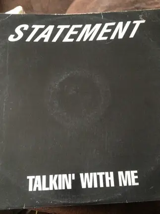 Statement - Talkin' With Me