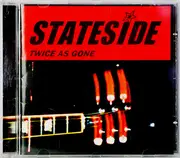 CD - Stateside - Twice As Gone