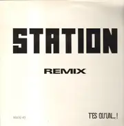 Station - T'es Qu'un... ! [Remix]