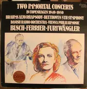 Statsradiofoniens Symfoniorkester , Wiener Philharmoniker , Fritz Busch , Kathleen Ferrier , Wilhel - Two Immortal Concerts In Copenhagen 1949-1950 (Brahms Alto Rhapsody, Beethoven 5th Symphony)