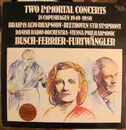 LP - Statsradiofoniens Symfoniorkester , Wiener Philharmoniker , Fritz Busch , Kathleen Ferrier , Wilhel - Two Immortal Concerts In Copenhagen 1949-1950 (Brahms Alto Rhapsody, Beethoven 5th Symphony)