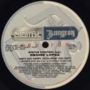 Status Control Feat. Denise Lopez - Ain't You Happy (With What You Got)