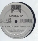 Status IV - You Ain't Really Down /  Lovin You