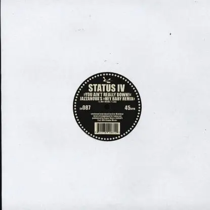 Status Iv - You Aint Really Down/ Jazzanova Rmxs