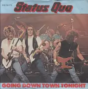 7inch Vinyl Single - Status Quo - Going Down Town Tonight