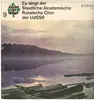 LP - Staatliche Akademische Russische Chor der UdSSR - Es singt der Staatliche Akademische Russische Chor der UdSSR