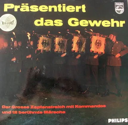 Stabsmusikkorps Der Bundeswehr , Wilhelm Stephan - Präsentiert Das Gewehr! - Der Große Zapfenstreich Mit Kommandos Und 12 Berühmte Märsche