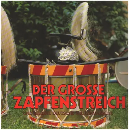 Stabsmusikkorps der Bundeswehr - Der grosse Zapfenstreich und beliebte deutsche Militärmärsche