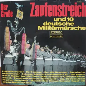 Stabsmusikkorps der Bundeswehr - Der Grosse Zapfenstreich Und 10 Deutsche Militärmärsche