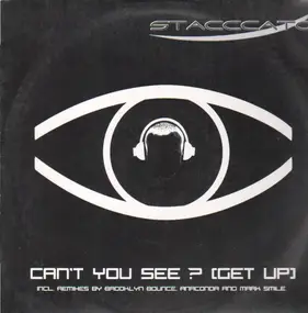 Stacccato - Can't You See? (Get Up)