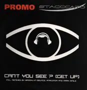 12inch Vinyl Single - Stacccato - Can't You See? (Get Up) - promo