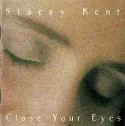 Stacey Kent - Close Your Eyes