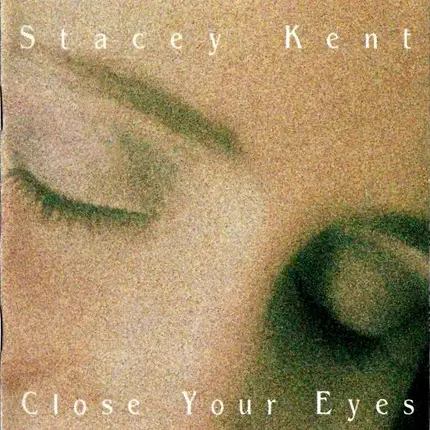 Stacey Kent - Close Your Eyes