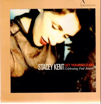 Stacey Kent - Let Yourself Go: Celebrating Fred Astaire