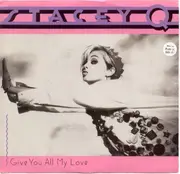 7inch Vinyl Single - Stacey Q - Give You All My Love