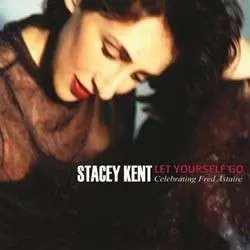 STACEY KENT - LET YOURSELF GO (CELEBRAT