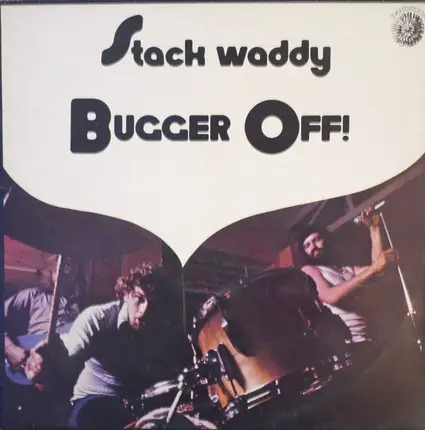 Stack Waddy - Bugger Off!