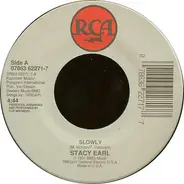 Stacy Earl - Slowly
