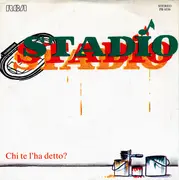 7inch Vinyl Single - Stadio - Chi Te L'Ha Detto?