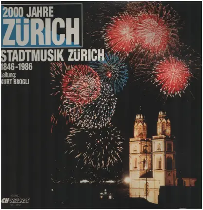 Stadtmusik Zürich, Leitung Kurt Brogli - 2000 Jahre Zürich