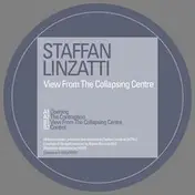 staffan linzatti - View From The Collapsing Centre