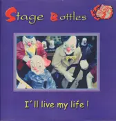Stage Bottles - I'LL LIVE MY LIFE