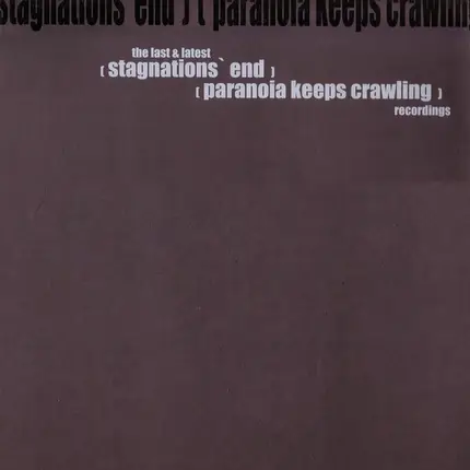 Stagnation's End / Paranoia Keeps Crawling - The Last & Latest Recordings