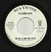 Stained Glass - We Got A Long Way To Go