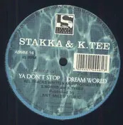 Stakka - Ya Don't Stop / Dream World