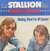Stallion - Western Woman / Baby, You're A Loser