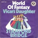 7inch Vinyl Single - Stamford Bridge - World Of Fantasy / Vicar's Daughter