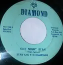 7inch Vinyl Single - Stan And The Diamonds - One Night Stan